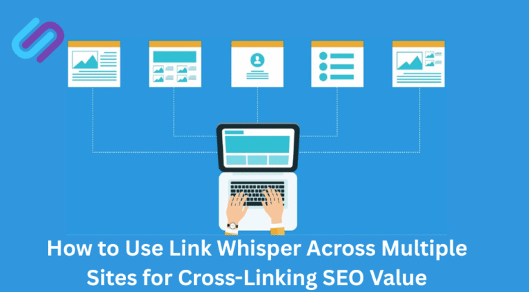 Link Whisper Internal Linking plugin showing multi-site link suggestions | Use Link Whisper to connect related content across sites and enhance SEO authority flow.